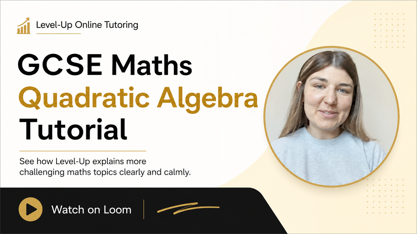 GCSE Maths quadratic algebra tutorial thumbnail for Level-Up showing the maths teacher and a Loom video preview