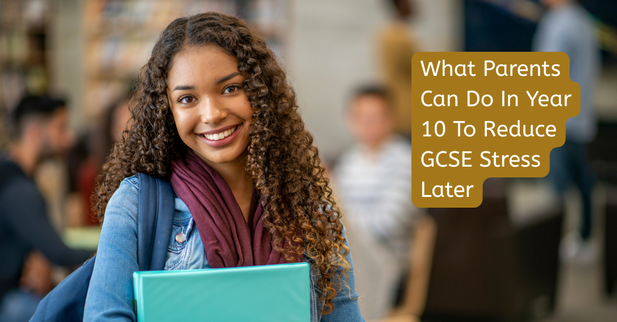 What Parents Can Do In Year 10 To Reduce GCSE Stress Later Year 10 student building confidence and strong GCSE study habits before Year 11