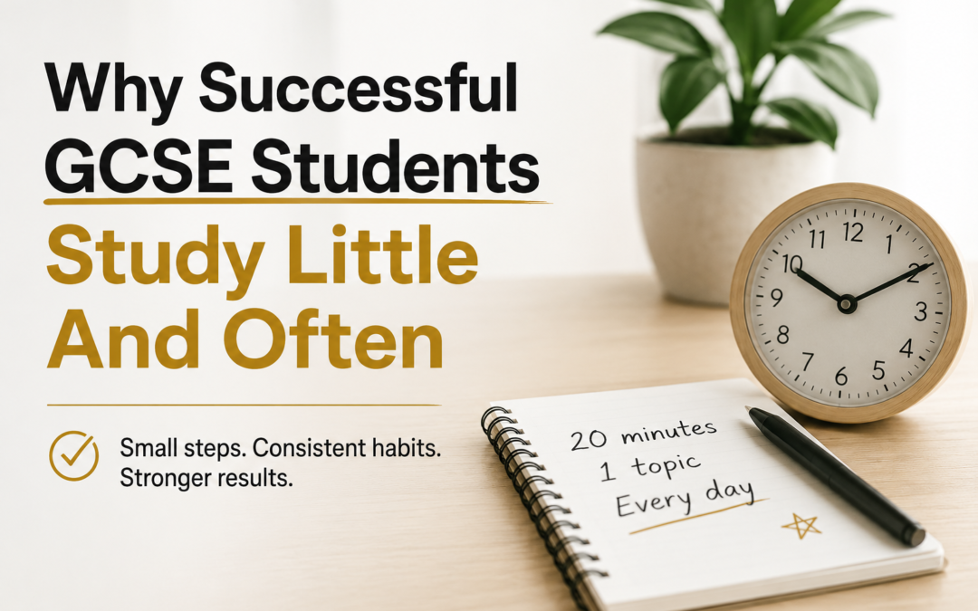 Why Successful GCSE Students Study Little And Often
