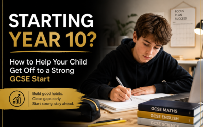 Starting Year 10? How to Help Your Child Get Off to a Strong GCSE Start