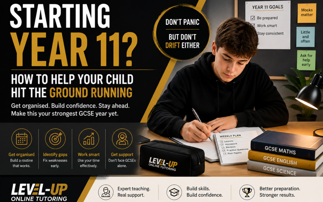Starting Year 11? How to Help Your Child Hit the Ground Running