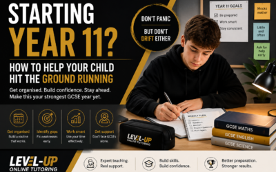 Starting Year 11? How to Help Your Child Hit the Ground Running